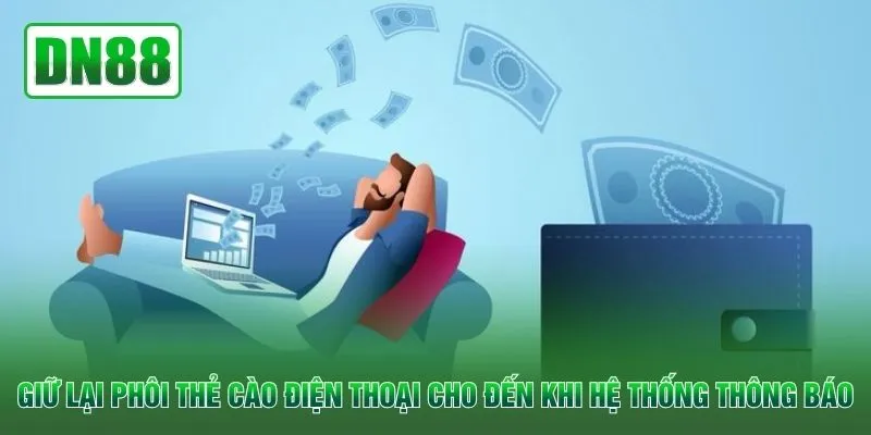 Giữ lại phôi thẻ cào điện thoại cho đến khi hệ thống thông báo