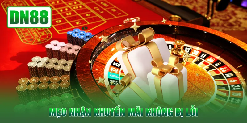 Mẹo nhận khuyến mãi không bị lỗi